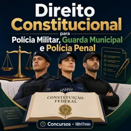 Imagem do Curso gratuito Direito Constitucional para Polícia Militar, Guarda Municipal e Polícia Penal