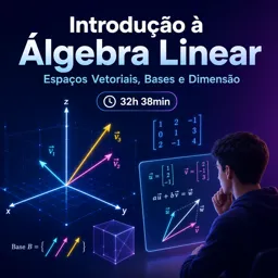 Imagem do Curso gratuito Introdução à Álgebra Linear: Espaços Vetoriais, Bases e Dimensão